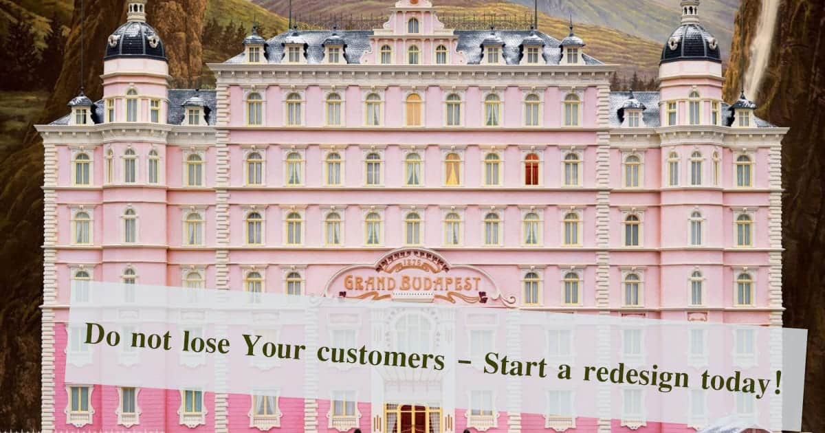 Do not lose Your customers - Start a redesign today!